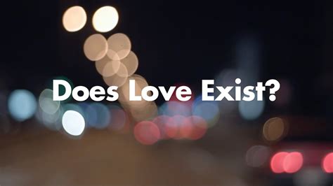 Does Love Exist
