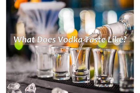 How Does Vodka Taste Like