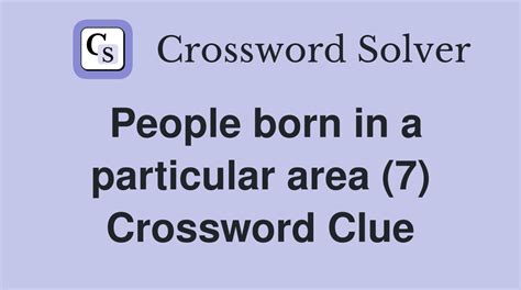 Native To Particular Area Crossword Clue